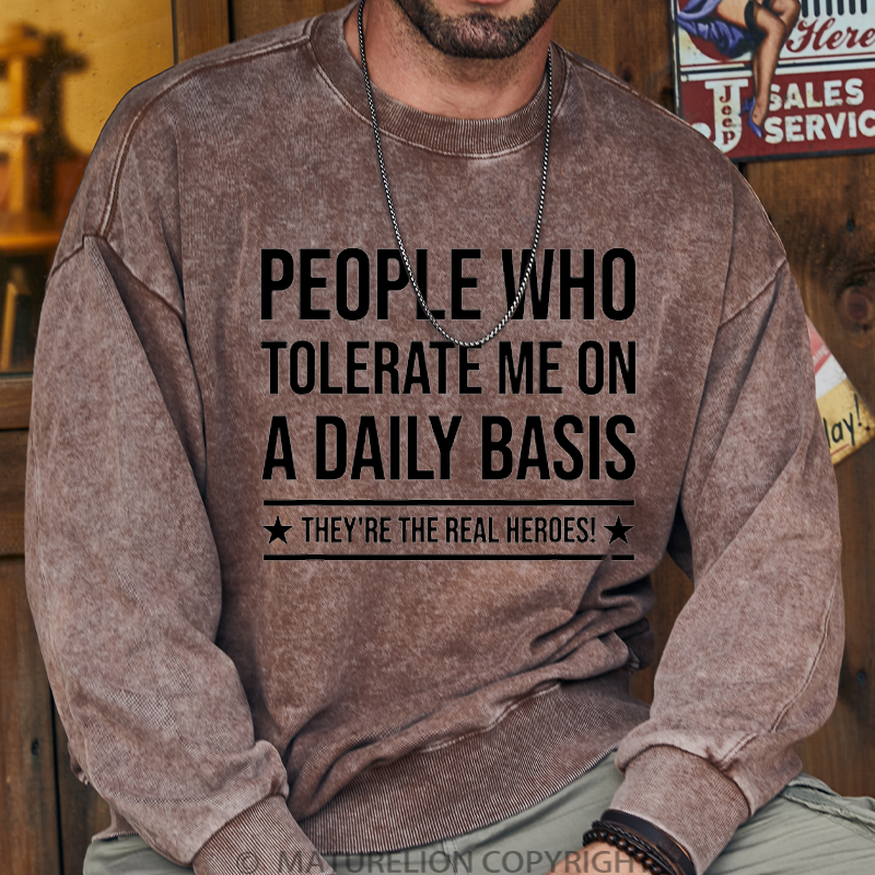 Maturelion Men's Sweatshirt People Who Tolerate Me On A Daily Basis Washed Sweatshirt