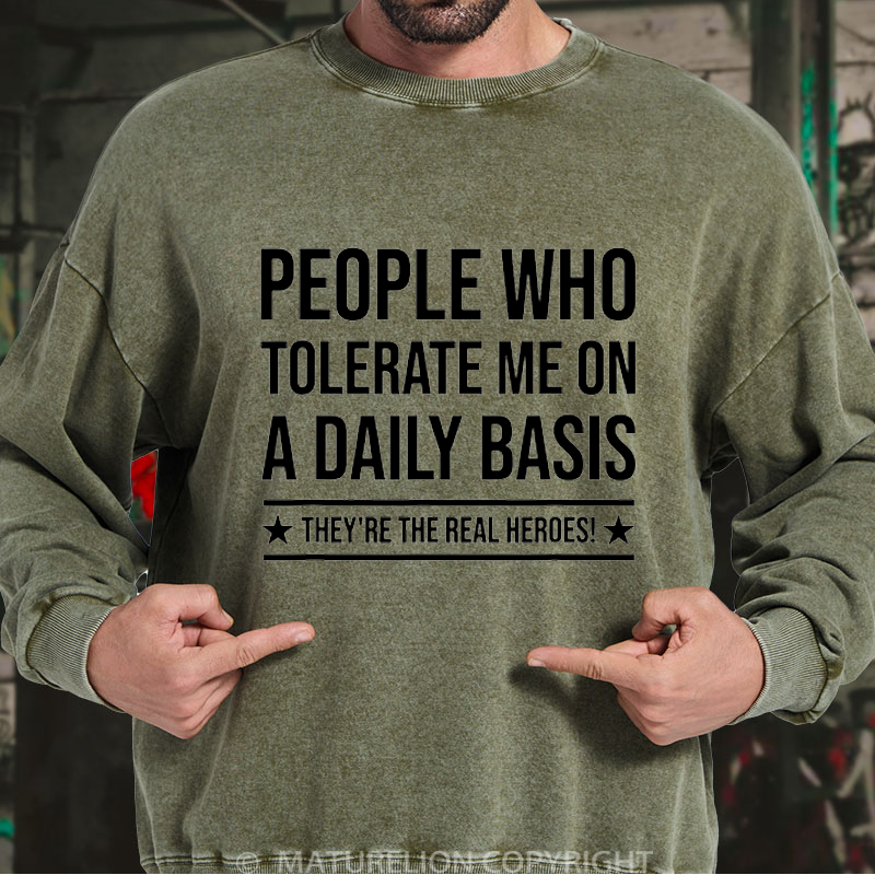 Maturelion Men's Sweatshirt People Who Tolerate Me On A Daily Basis Washed Sweatshirt