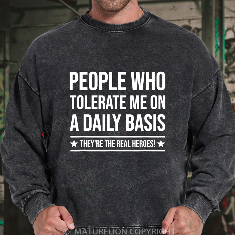 Maturelion Men's Sweatshirt People Who Tolerate Me On A Daily Basis Washed Sweatshirt