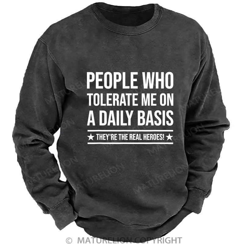 Maturelion Men's Sweatshirt People Who Tolerate Me On A Daily Basis Washed Sweatshirt
