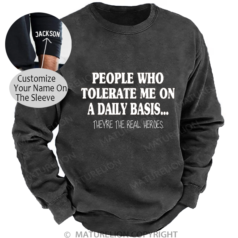 Maturelion Men's Sweatshirt People Who Tolerate Me On A Daily Basis... Washed Sweatshirt