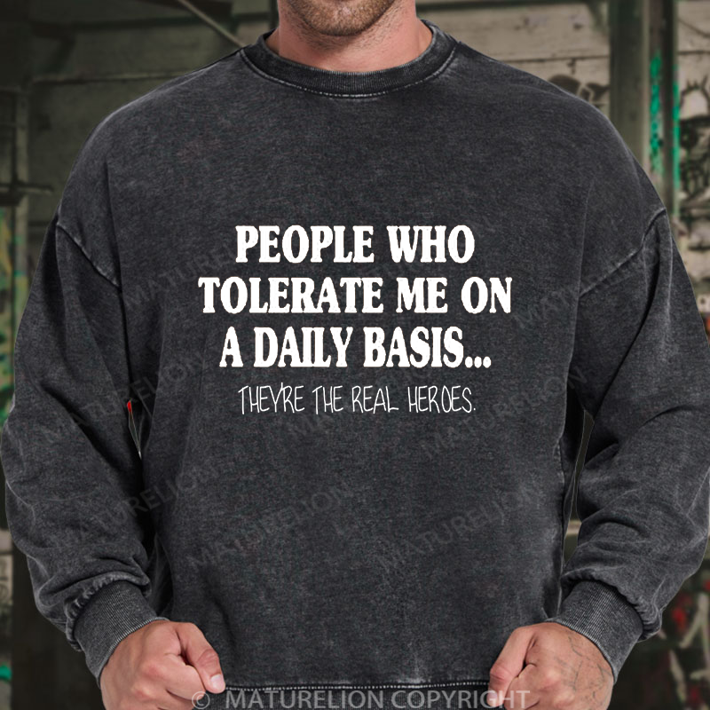 Maturelion Men's Sweatshirt People Who Tolerate Me On A Daily Basis... Washed Sweatshirt