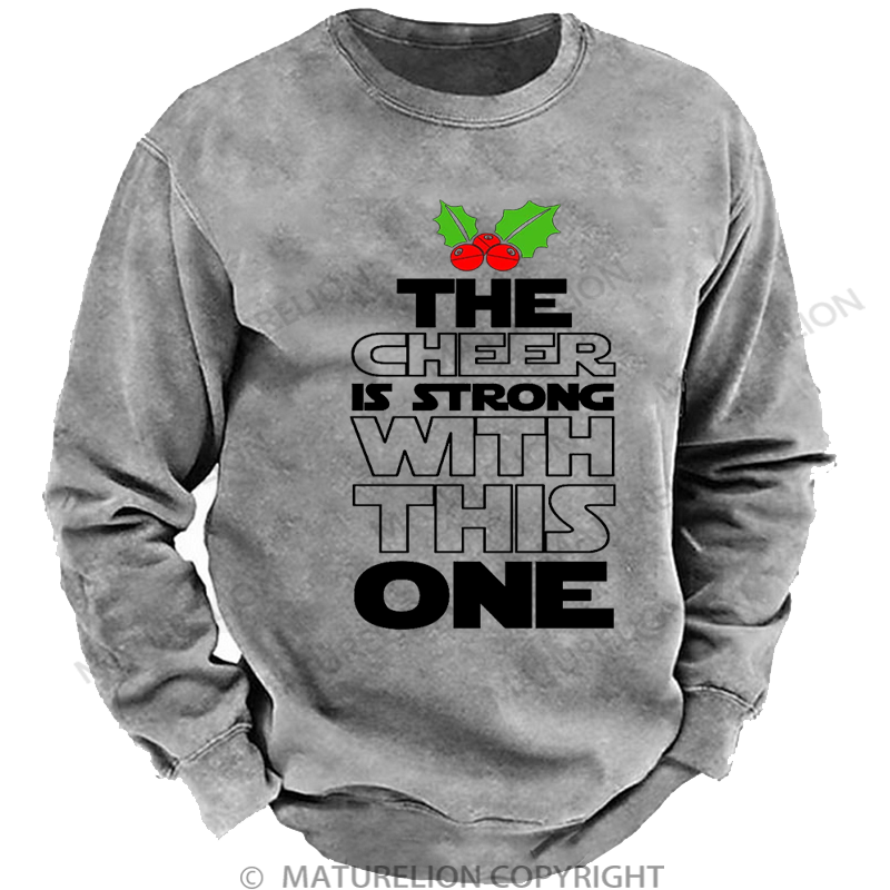 Maturelion Men's Sweatshirt The Cheer is Strong with This One Xmas Washed Sweatshirt