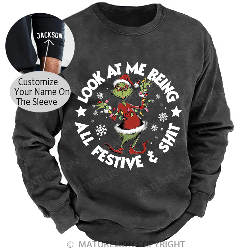 Maturelion Men's Sweatshirt  Look at Me Being All Festive and Shit Washed Sweatshirt