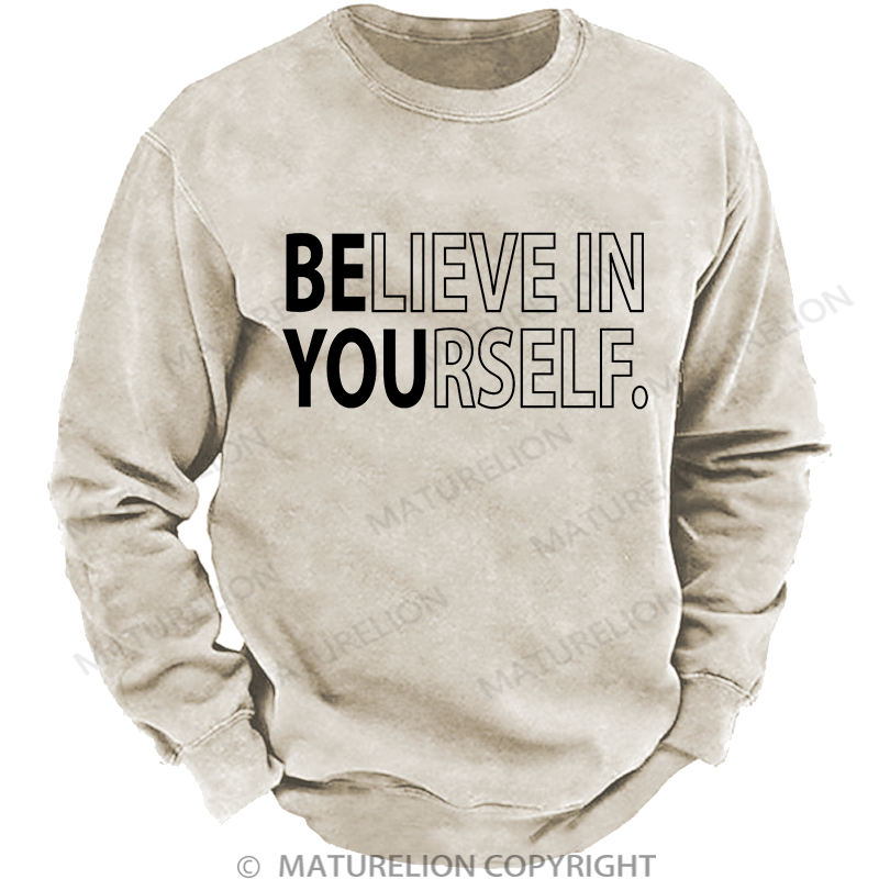 Maturelion Men's Sweatshirt Believe In Yourself Washed Sweatshirt