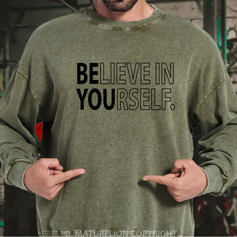 Maturelion Men's Sweatshirt Believe In Yourself Washed Sweatshirt