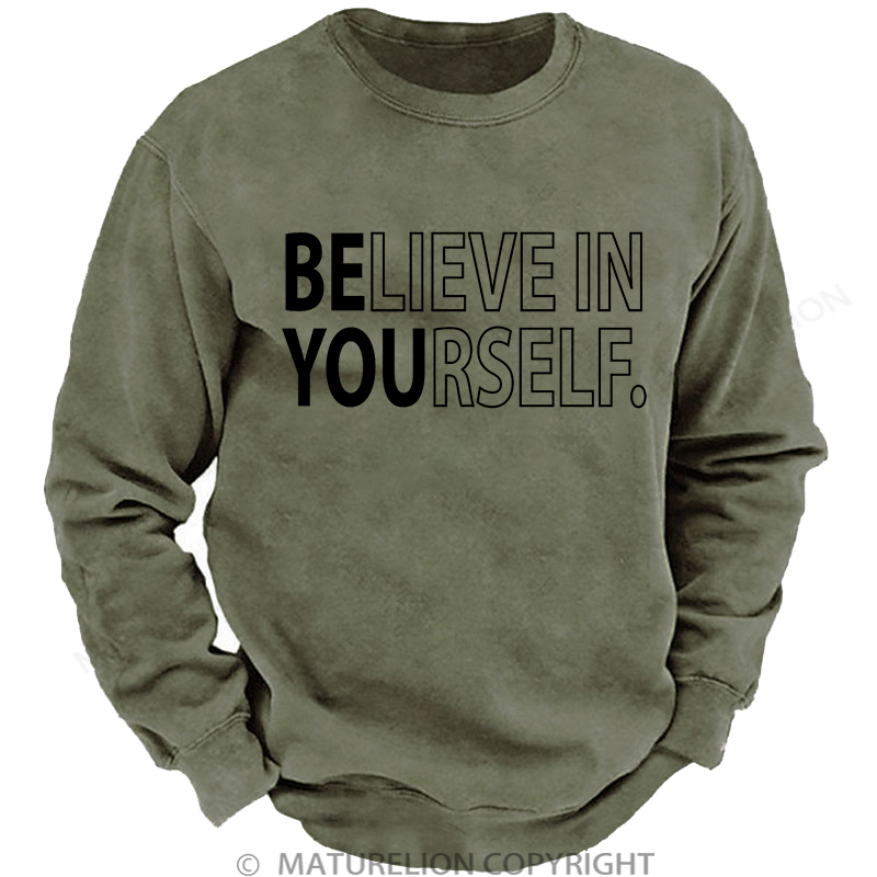 Maturelion Men's Sweatshirt Believe In Yourself Washed Sweatshirt
