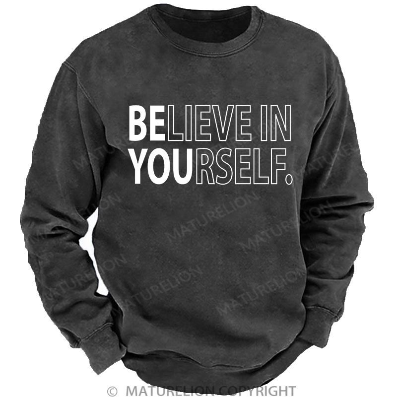 Maturelion Men's Sweatshirt Believe In Yourself Washed Sweatshirt