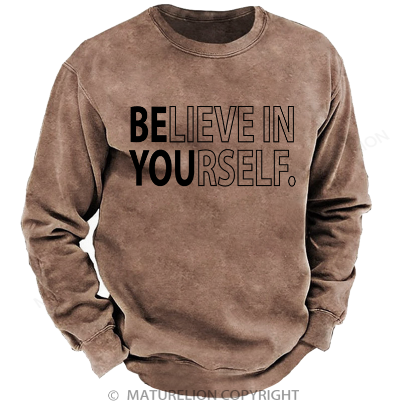 Maturelion Men's Sweatshirt Believe In Yourself Washed Sweatshirt