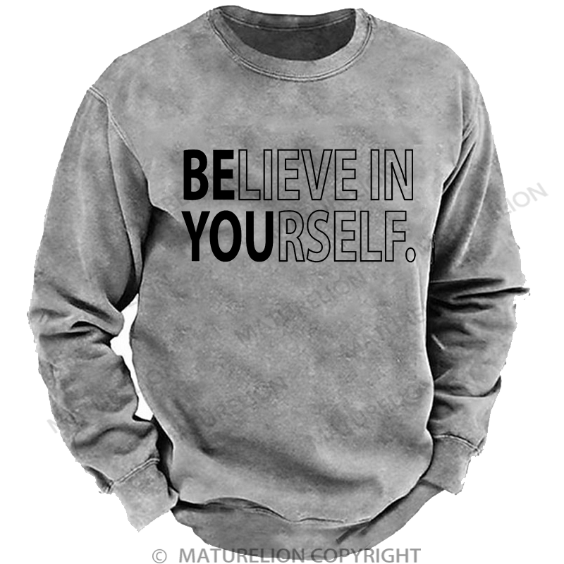 Maturelion Men's Sweatshirt Believe In Yourself Washed Sweatshirt