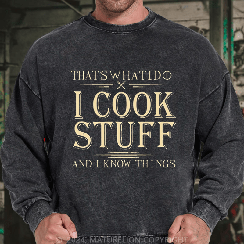 Maturelion Men's Sweatshirt That's What I Do I Cook Stuff And I Know Things Sweatshirt