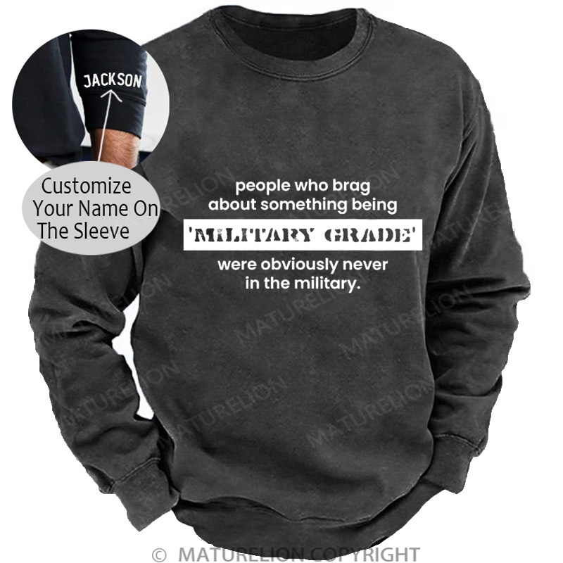 Maturelion Men's Sweatshirt Military Grade-Funny Military Pun DTG Washed Sweatshirt