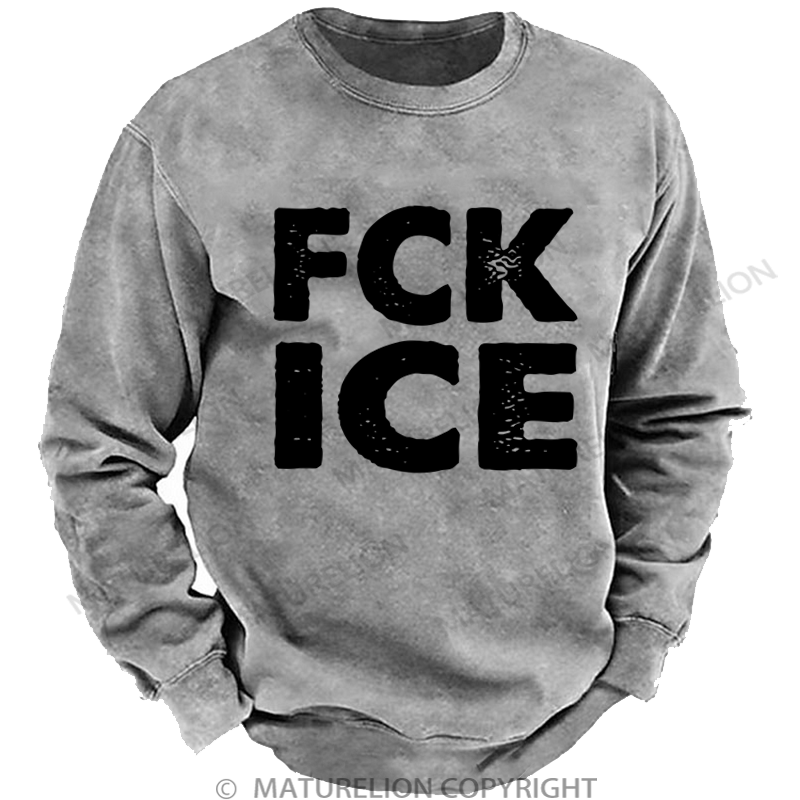 Maturelion Men's Sweatshirt Fck Ice DTG Washed Sweatshirt
