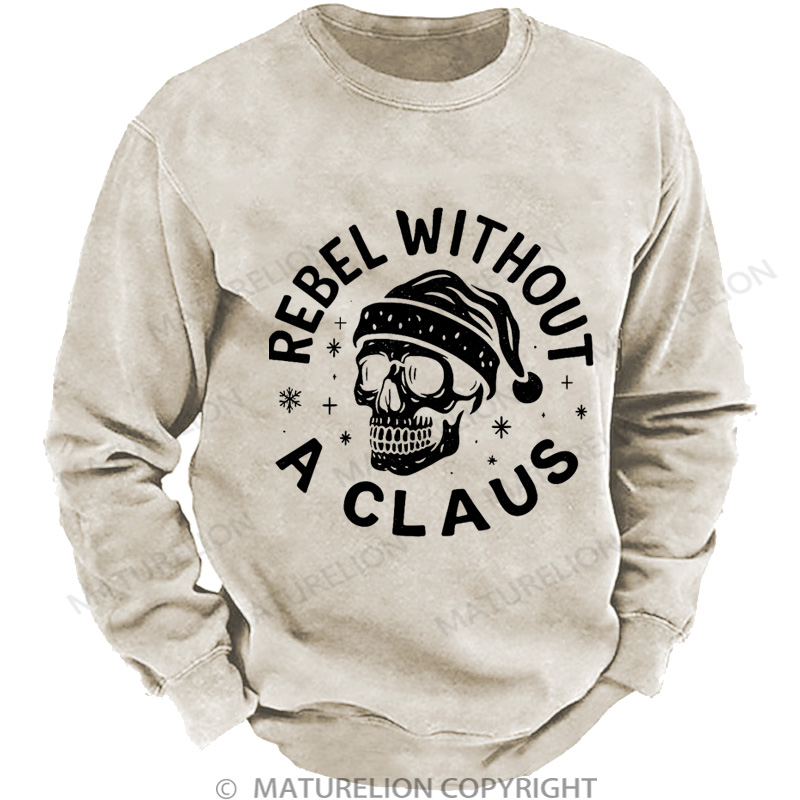Maturelion Men's Sweatshirt Rebel Without a Claus DTG Washed Sweatshirt
