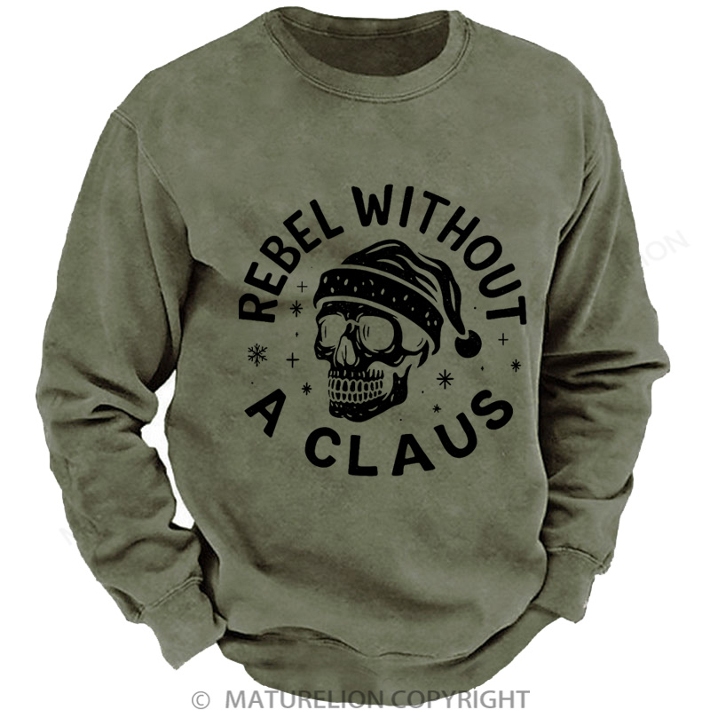 Maturelion Men's Sweatshirt Rebel Without a Claus DTG Washed Sweatshirt