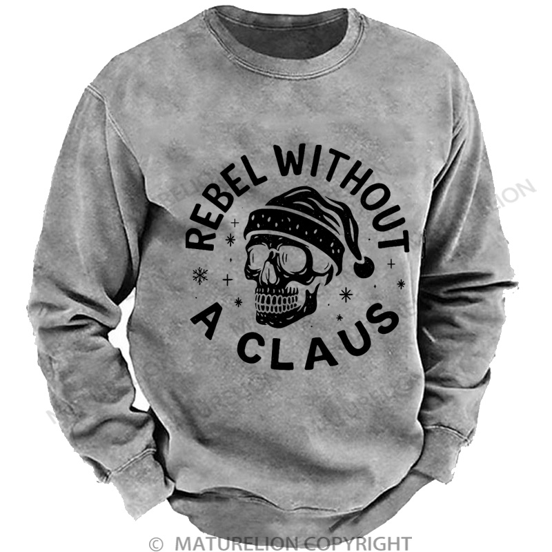 Maturelion Men's Sweatshirt Rebel Without a Claus DTG Washed Sweatshirt