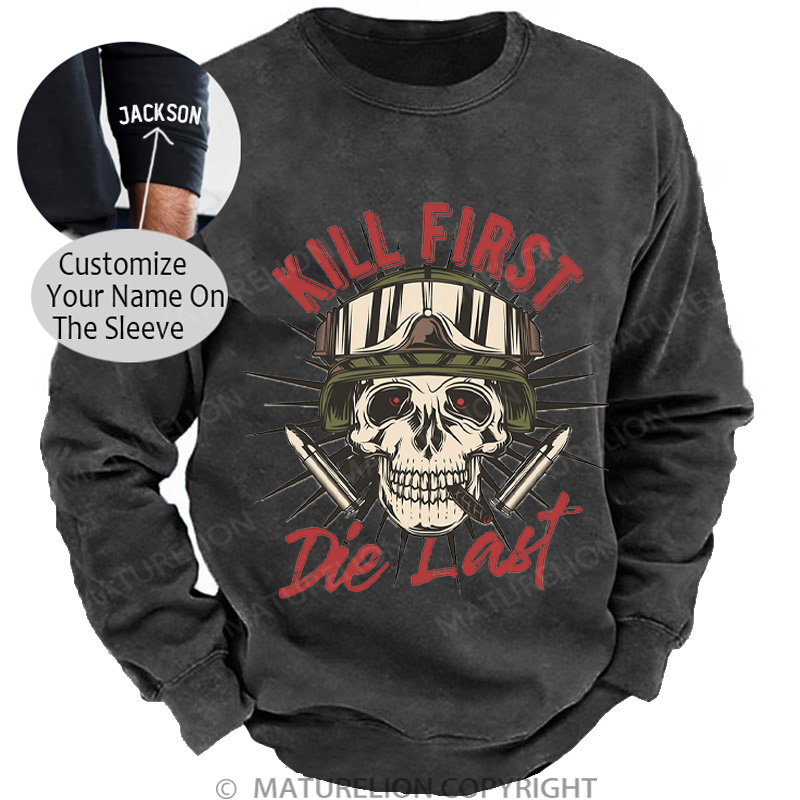 Maturelion Men's Sweatshirt Kill First Die Last DTG Washed Sweatshirt