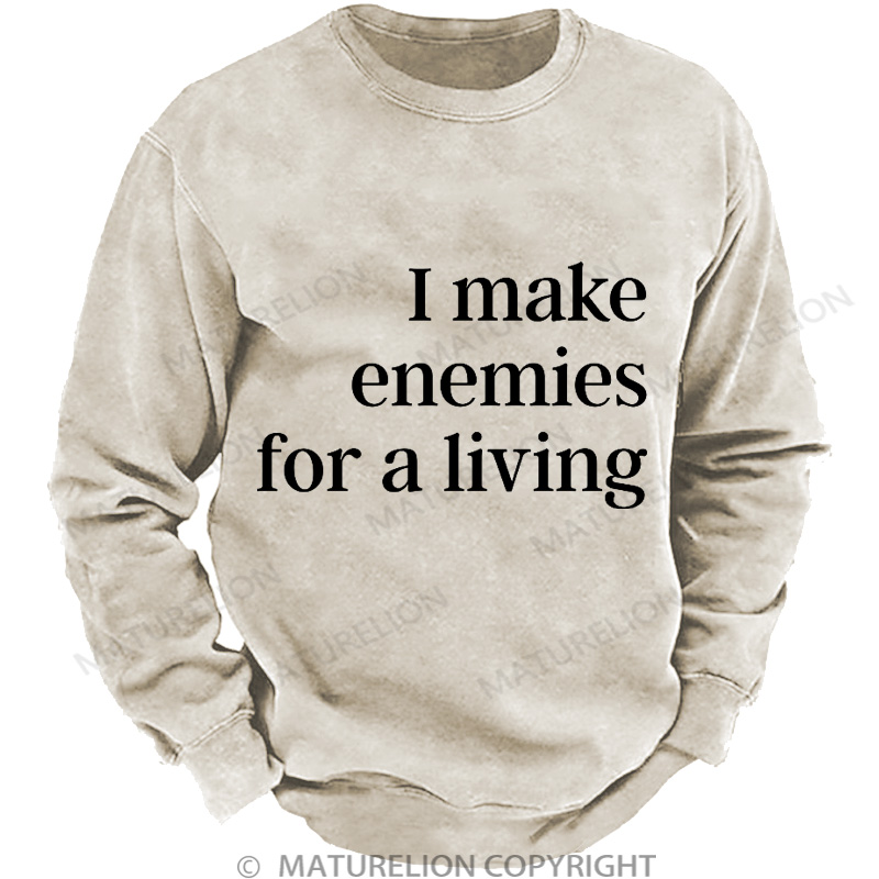 Maturelion Men's Sweatshirt I Make Enemies For A Living DTG Washed Sweatshirt