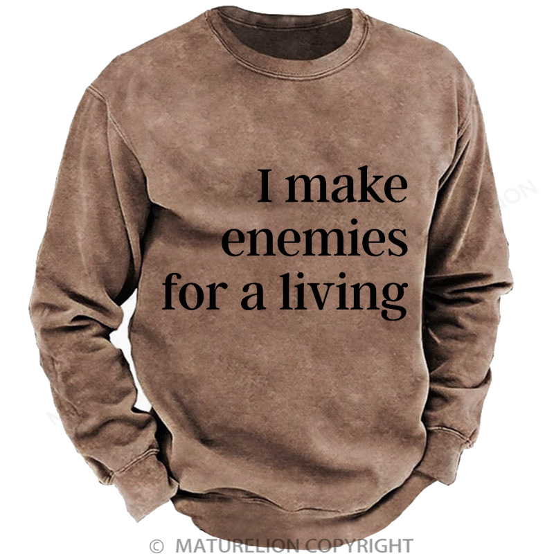 Maturelion Men's Sweatshirt I Make Enemies For A Living DTG Washed Sweatshirt