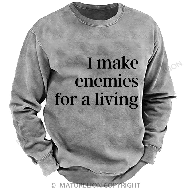 Maturelion Men's Sweatshirt I Make Enemies For A Living DTG Washed Sweatshirt