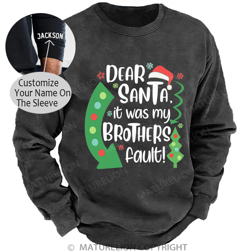 Maturelion Christmas Sweatshirt Dear Santa It Was My Brothers Fault DTG Washed Sweatshirt