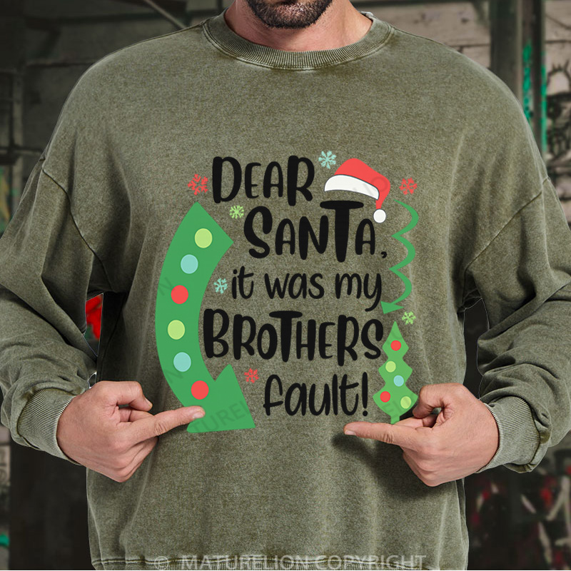 Maturelion Christmas Sweatshirt Dear Santa It Was My Brothers Fault DTG Washed Sweatshirt