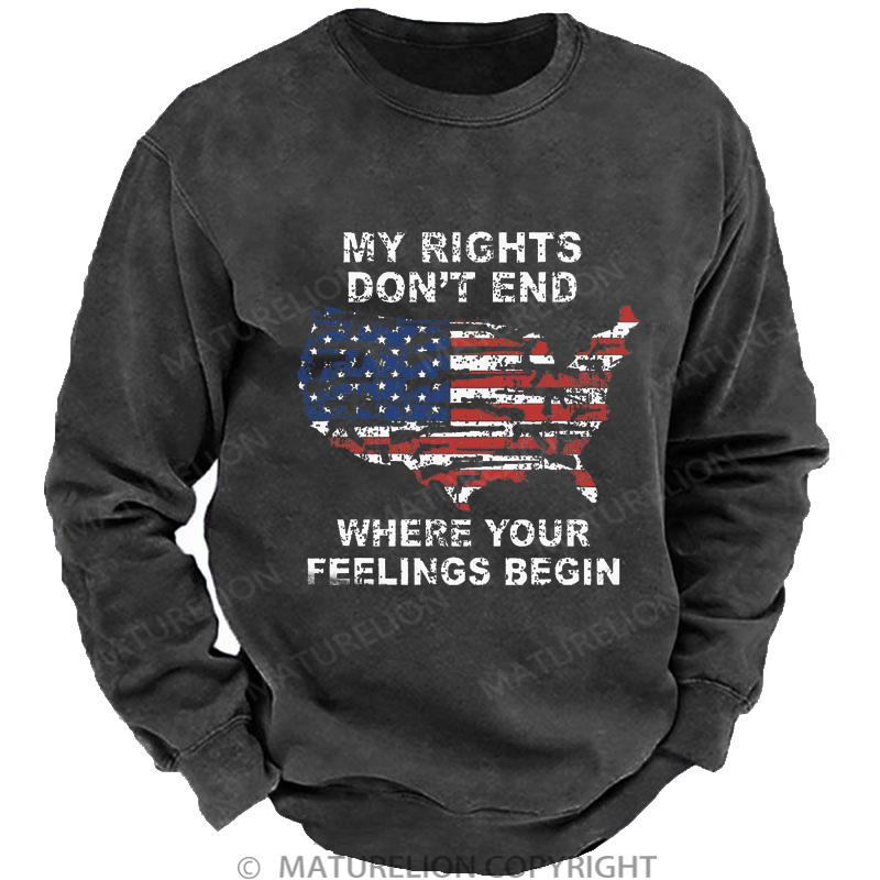 Maturelion Men's Sweatshirt My Rights Don't End Where Your Feelings Begin Washed Sweatshirts