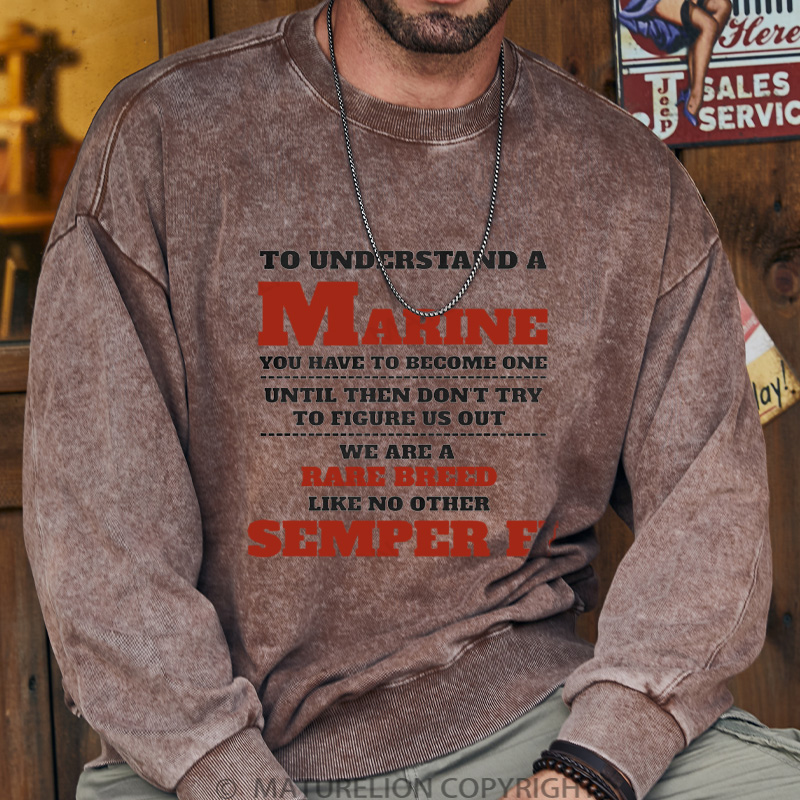 Maturelion Men's Sweatshirt To Understand A Marine Washed Sweatshirts