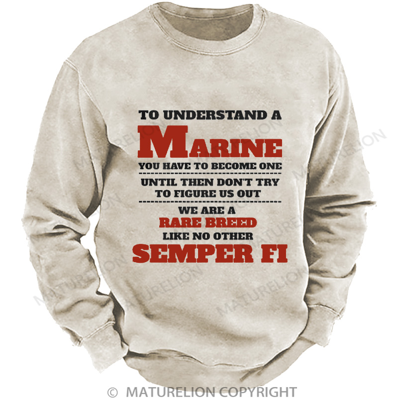 Maturelion Men's Sweatshirt To Understand A Marine Washed Sweatshirts