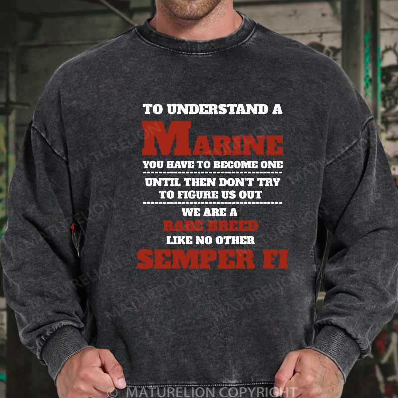 Maturelion Men's Sweatshirt To Understand A Marine Washed Sweatshirts