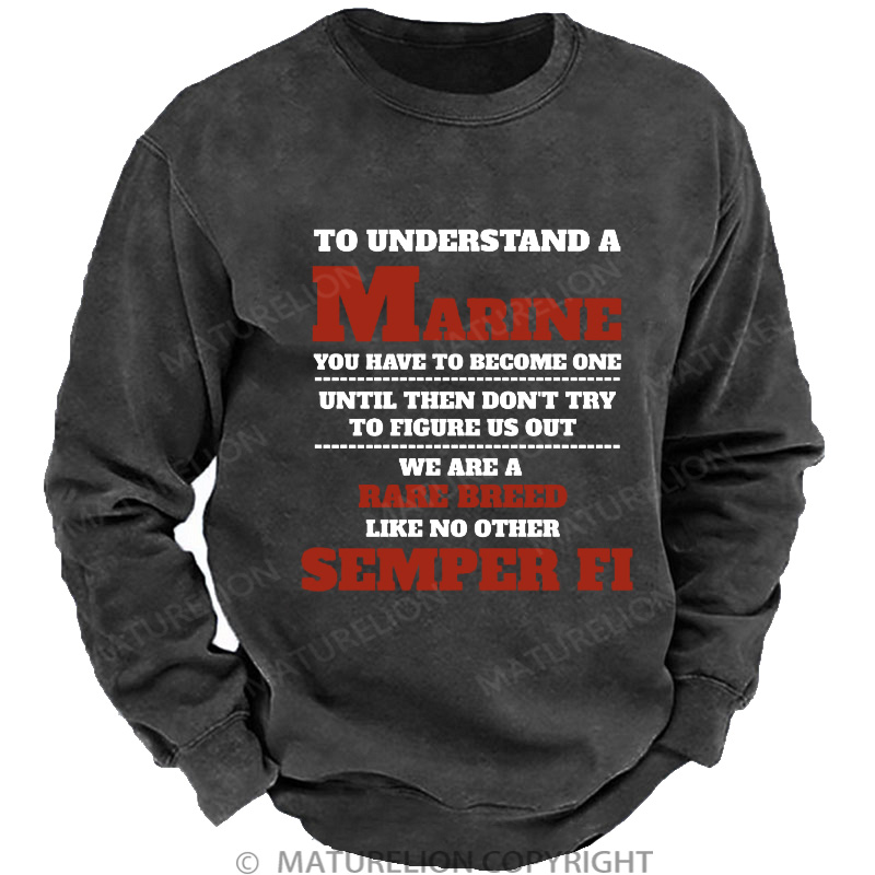 Maturelion Men's Sweatshirt To Understand A Marine Washed Sweatshirts