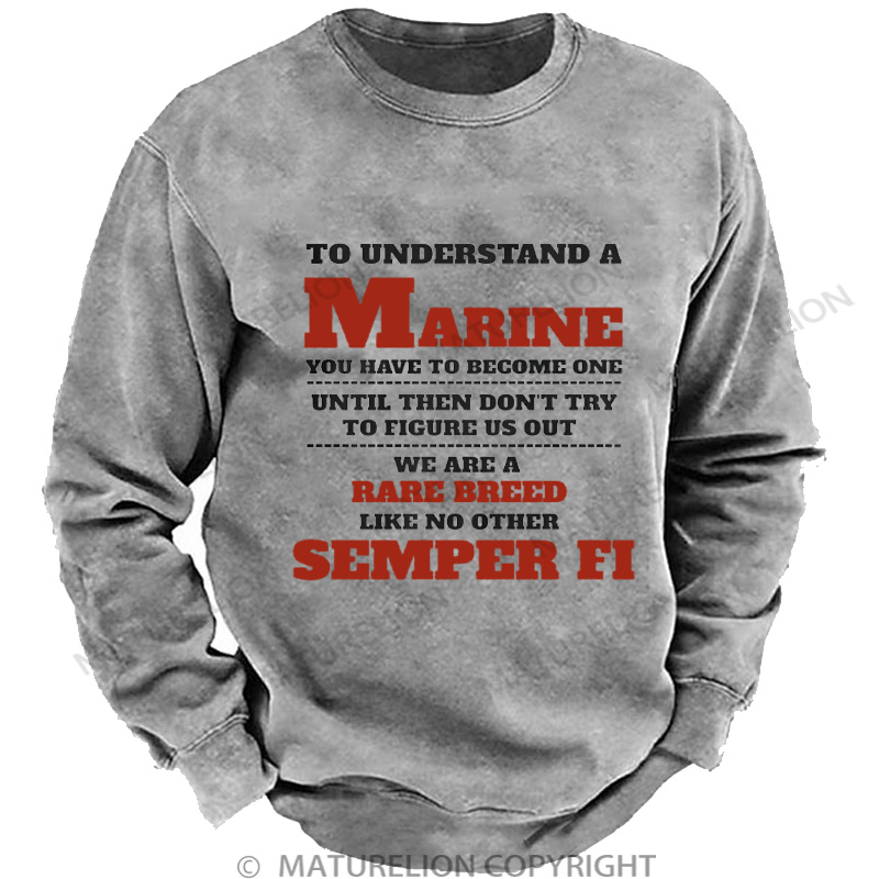 Maturelion Men's Sweatshirt To Understand A Marine Washed Sweatshirts