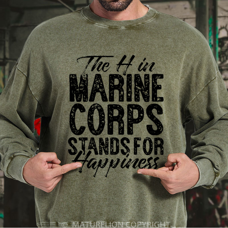 Maturelion Men's Sweatshirt The H in Marine Corps Stands for Happiness Washed Sweatshirts