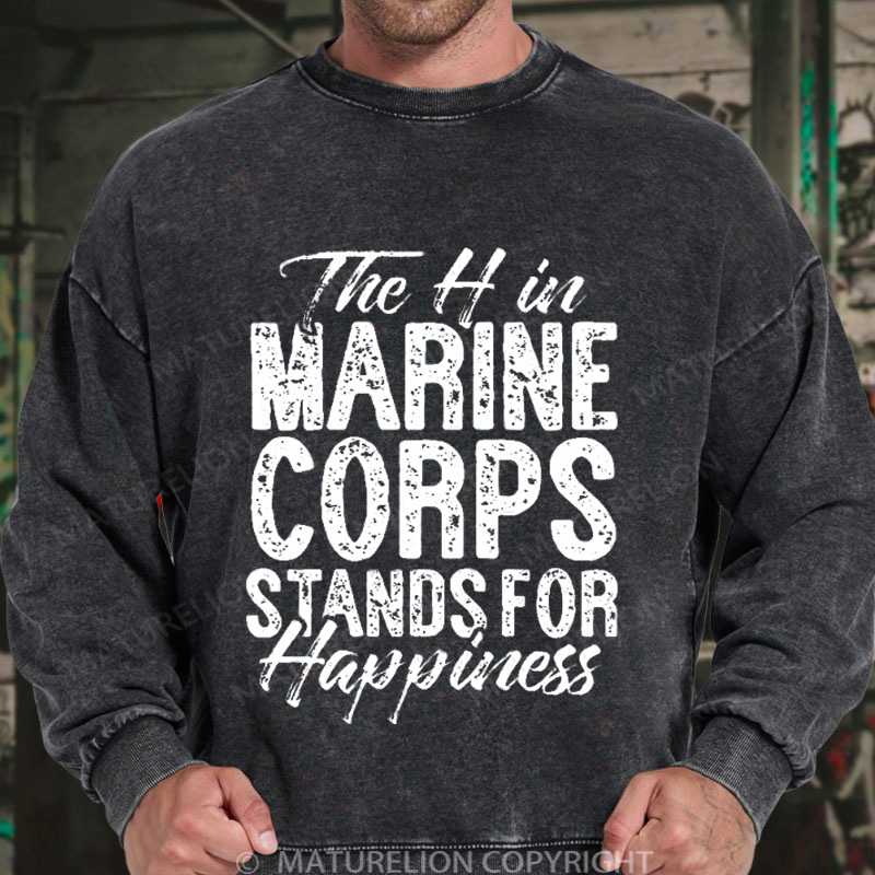 Maturelion Men's Sweatshirt The H in Marine Corps Stands for Happiness Washed Sweatshirts