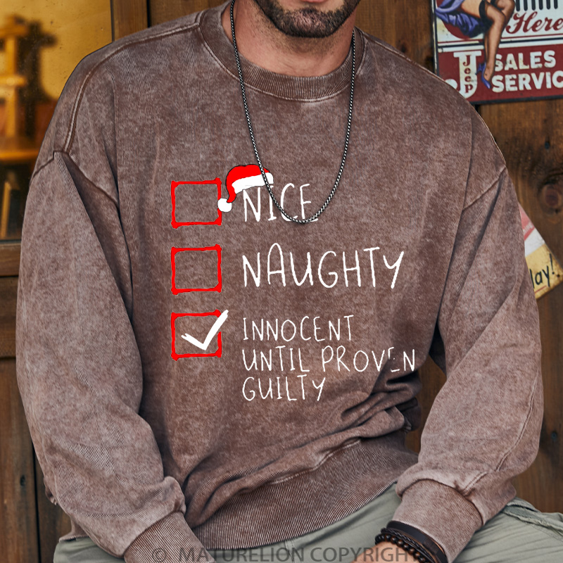 Maturelion Christmas Sweatshirt Nice Naughty Innocent Until Proven Guilty Christmas DTG Washed Sweatshirt