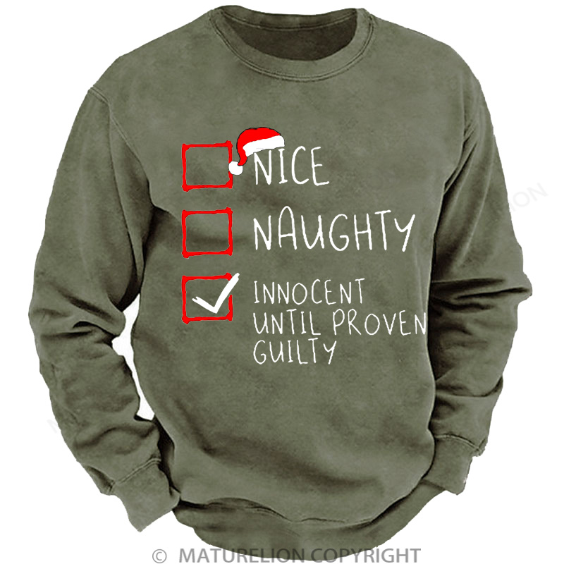 Maturelion Christmas Sweatshirt Nice Naughty Innocent Until Proven Guilty Christmas DTG Washed Sweatshirt