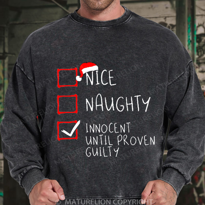 Maturelion Christmas Sweatshirt Nice Naughty Innocent Until Proven Guilty Christmas DTG Washed Sweatshirt