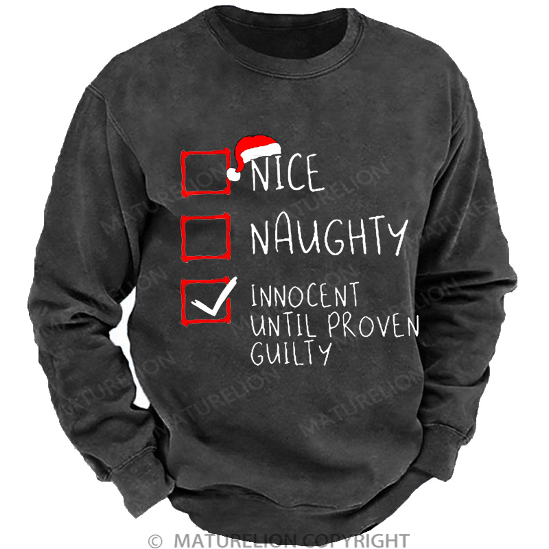 Maturelion Christmas Sweatshirt Nice Naughty Innocent Until Proven Guilty Christmas DTG Washed Sweatshirt