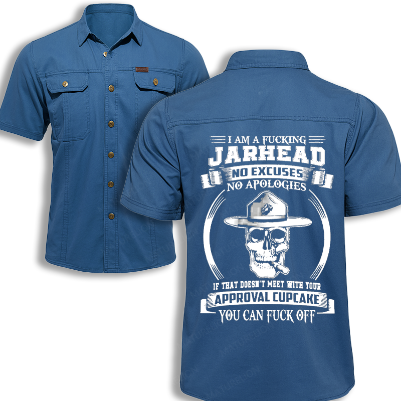 Maturelion Men's Work Shirt I Am A Fucking Jarhead No Excuses No Apologies If That Doesn't Meet With Your Approval Cupcake You Can Fuck Off Work Shirt