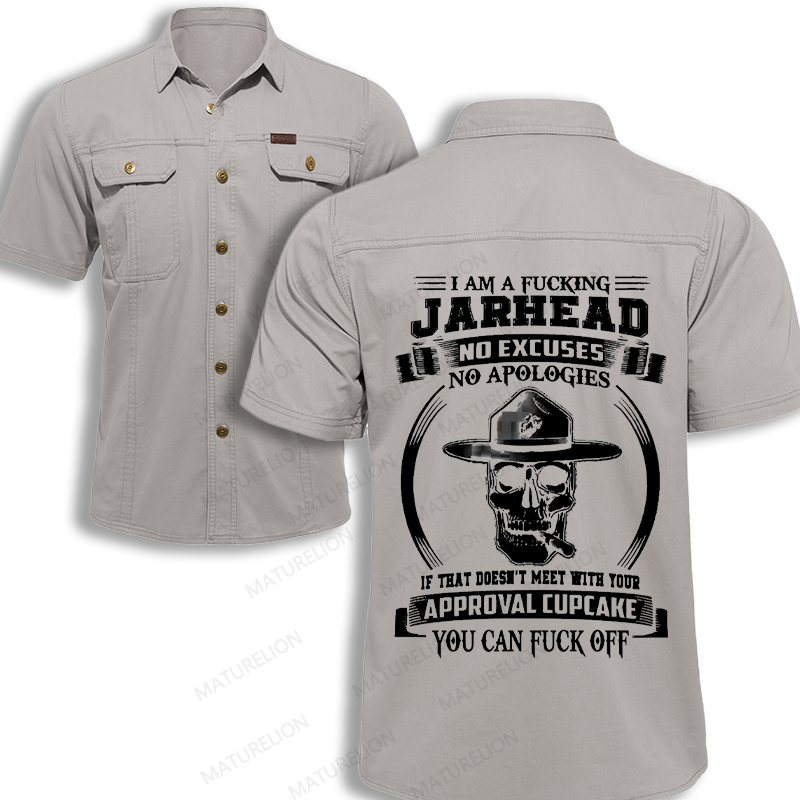 Maturelion Men's Work Shirt I Am A Fucking Jarhead No Excuses No Apologies If That Doesn't Meet With Your Approval Cupcake You Can Fuck Off Work Shirt