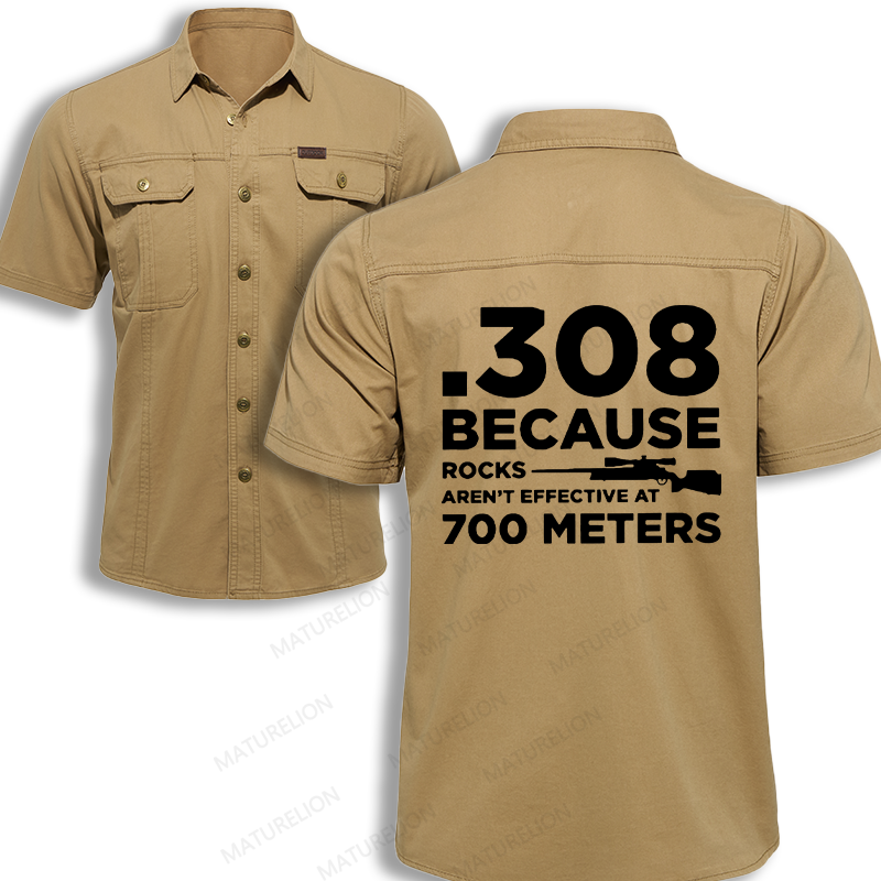 Maturelion Men's Work Shirt .308 Because Rocks Aren't Effective At 700 Meters Work Shirt