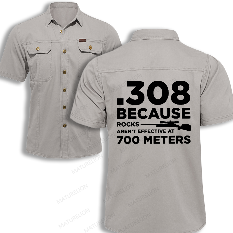 Maturelion Men's Work Shirt .308 Because Rocks Aren't Effective At 700 Meters Work Shirt