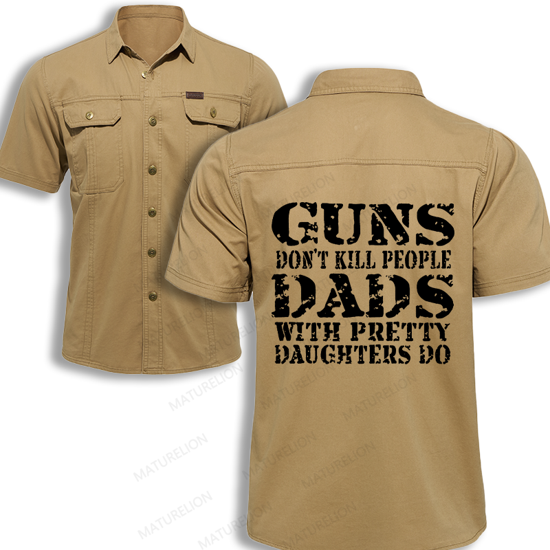 Maturelion Men's Work Shirt Guns Don't Kill People Dads With Pretty Daughters Do Work Shirt