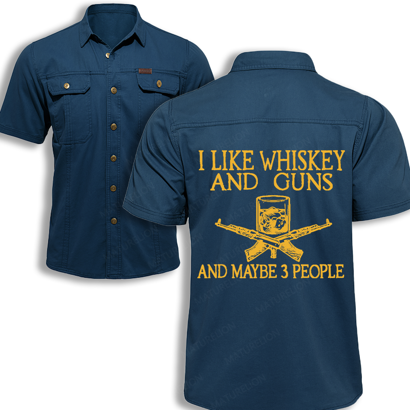 Maturelion Men's Work Shirt I Like Whiskey And Guns And Maybe 3 People Work Shirt