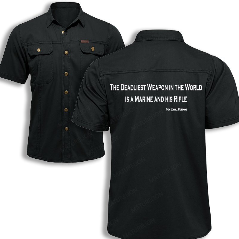 Maturelion Men's Work Shirt The Deadliest Weapon In The World Is A Marine And His Rifle Work Shirt