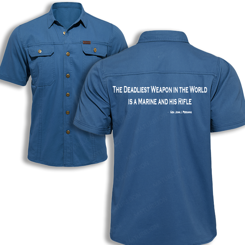 Maturelion Men's Work Shirt The Deadliest Weapon In The World Is A Marine And His Rifle Work Shirt
