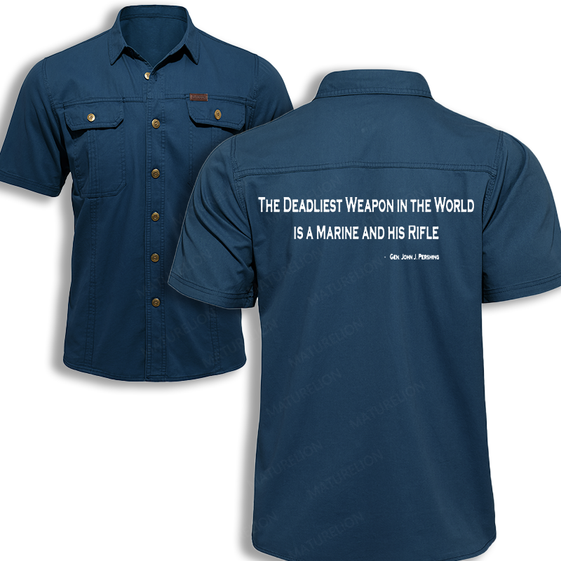 Maturelion Men's Work Shirt The Deadliest Weapon In The World Is A Marine And His Rifle Work Shirt