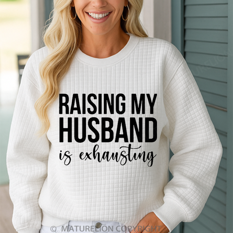 Maturelion Men's Sweatshirt Raising My Husband is Exhausting Waffle Knit Sweatshirt