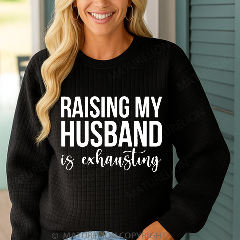 Maturelion Men's Sweatshirt Raising My Husband is Exhausting Waffle Knit Sweatshirt