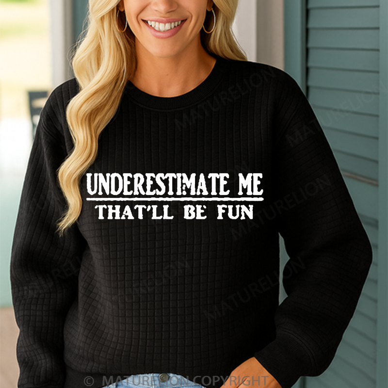 Maturelion Men's Sweatshirt Underestimate Me That'll Be Fun Waffle Knit Sweatshirt